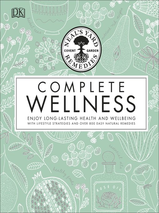 Title details for Neal's Yard Remedies Complete Wellness by Neal's Yard Remedies - Available